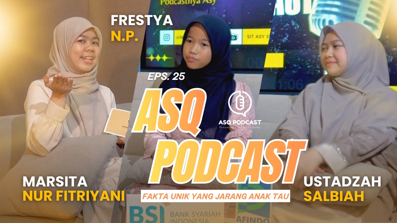 EPS 25 | ASQ PODCAST : Fakta Unik yang Jarang Anak Tau