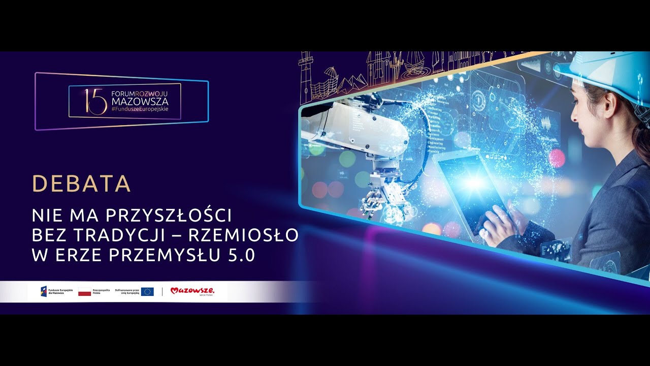 Nie ma przyszłości bez tradycji – rzemiosło w erze Przemysłu 5.0 I #FunduszeEuropejskiedlaMazowsza