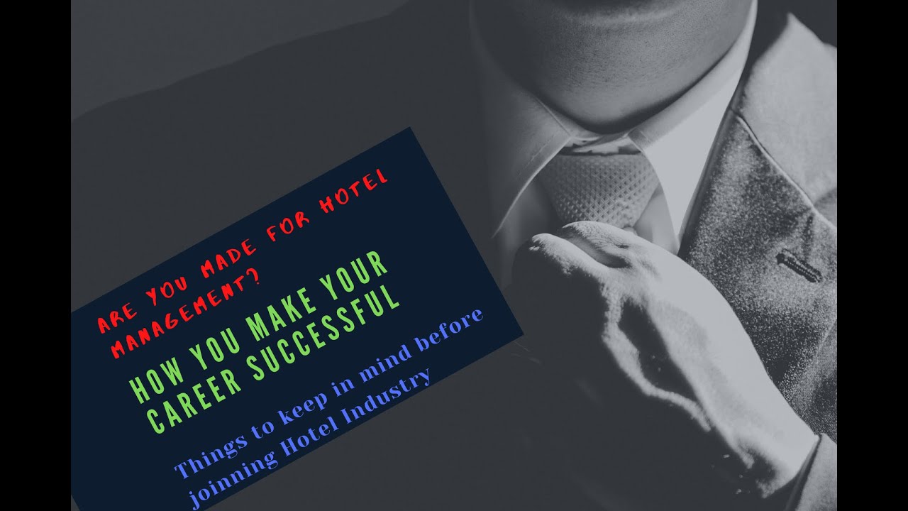 Are you made for Hotel Management? Why people quit the career and how you can be successful in Hotel