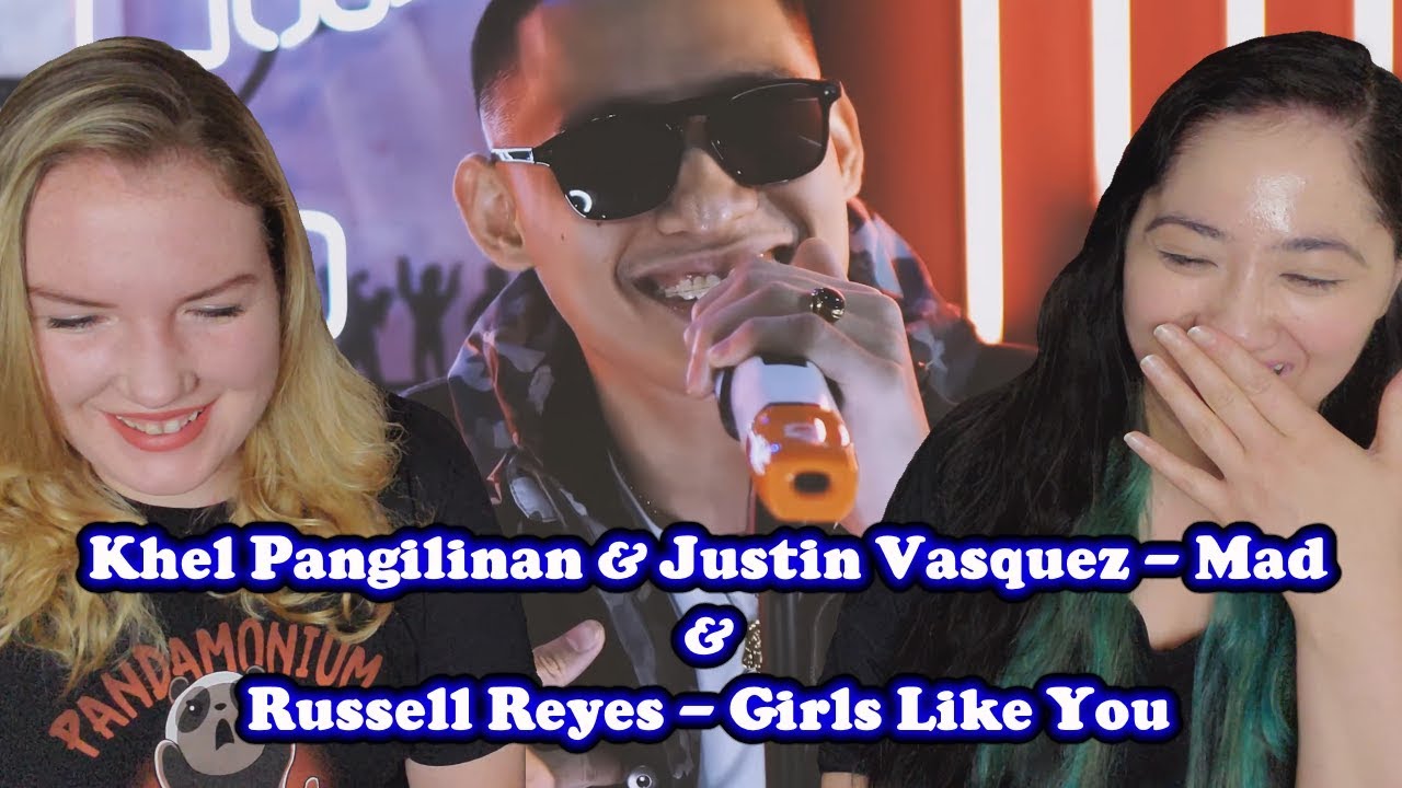 Khel Pangilinan x Justin Vasquez - Mad & Khel Pangilinan x Russell Reyes - Girls Like You Reaction