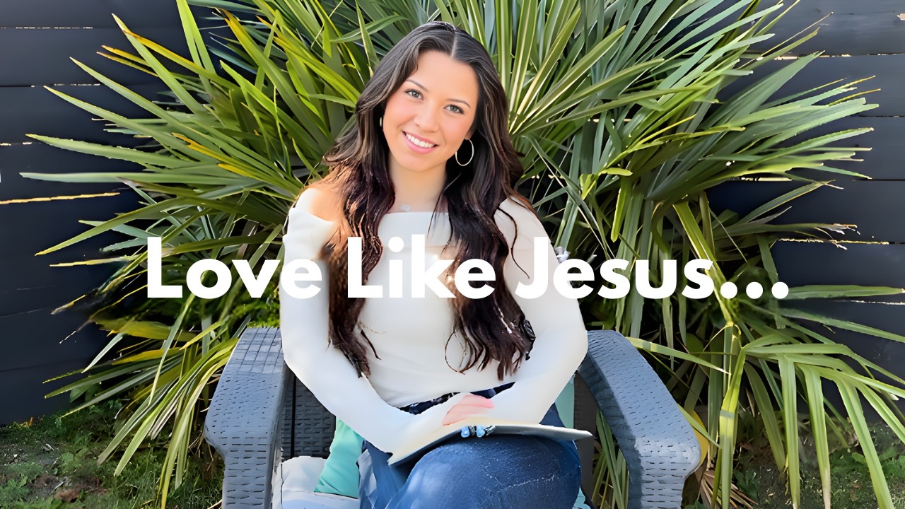 Why We Should Love Like Jesus