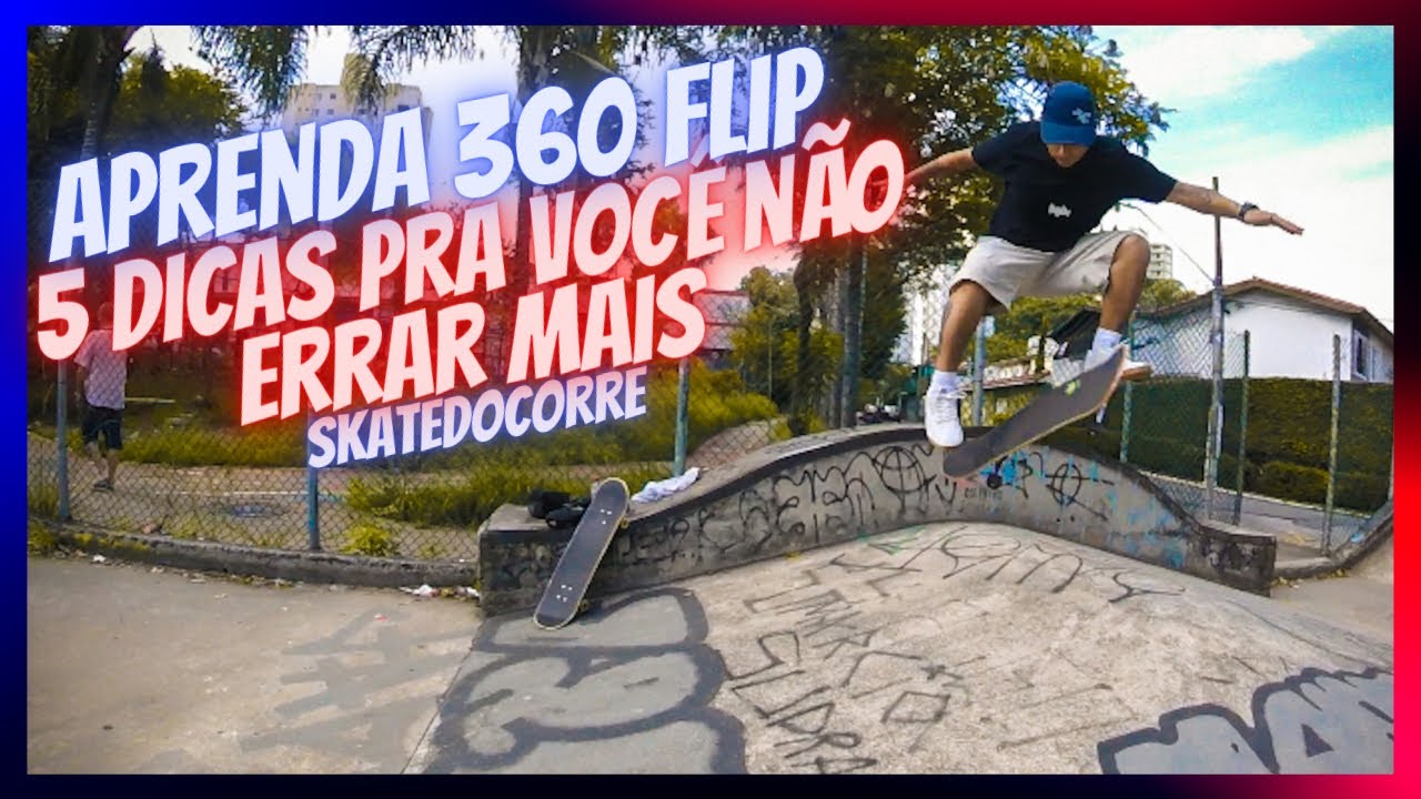 5 DICAS PRA APRENDER 360 FLIP - Como evoluir no skate