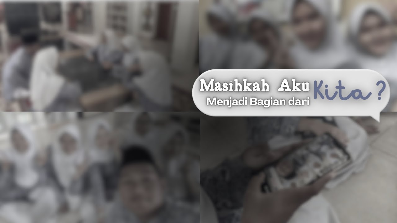 MASIHKAH AKU MENJADI BAGIAN DARI KITA? || Film Pendek–KELOMPOK 1