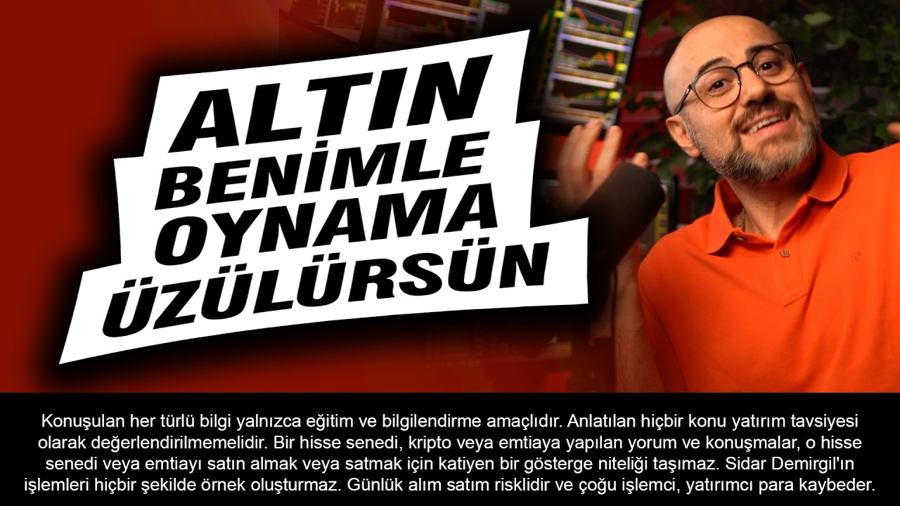 ALTIN BENİMLE OYNAMA ÜZÜLÜRSÜN | Teknik Analiz Eğitimi