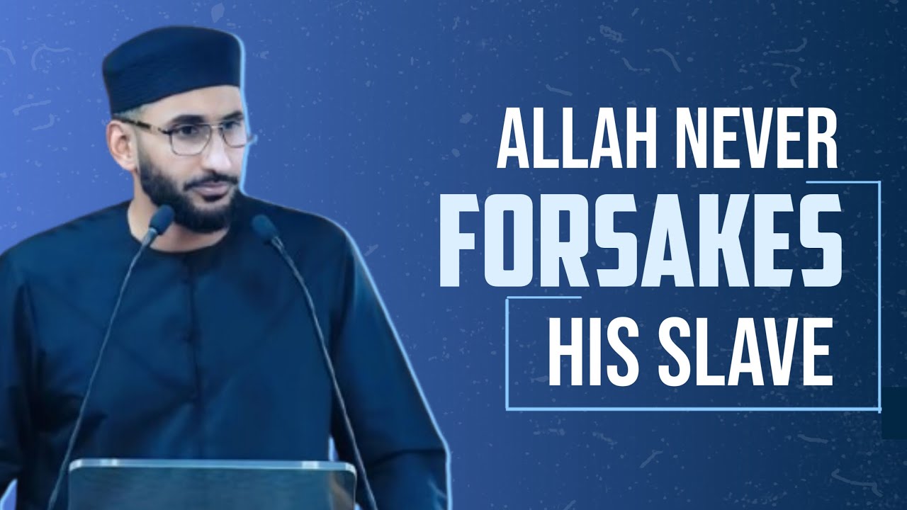 Allah Never Forsakes His Slave