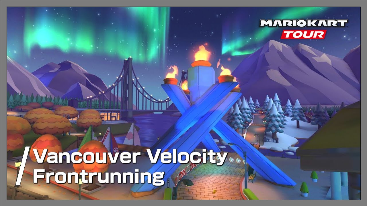 Mario Kart Tour - Vancouver Velocity | Frontrunning Extended
