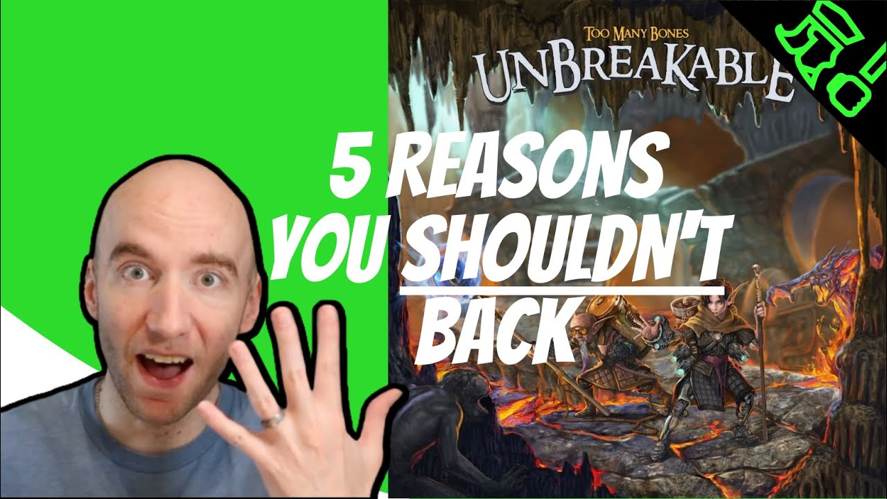 5 Reasons You Shouldn't Back Too Many Bones: Unbreakable