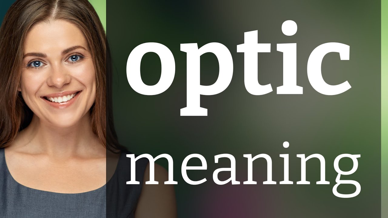 Optic | what is OPTIC meaning