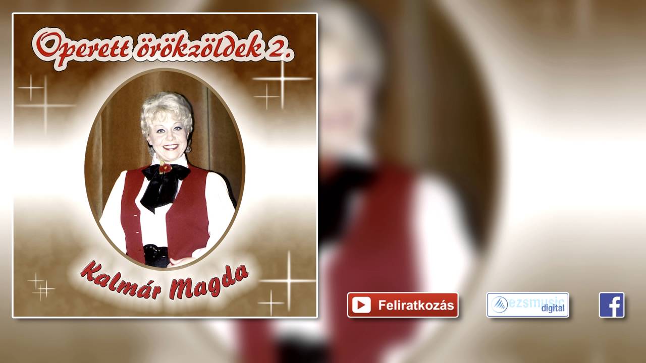 ♫ Kalmár Magda - Rózsám, viruló kis rózsám | Operett örökzöldek |