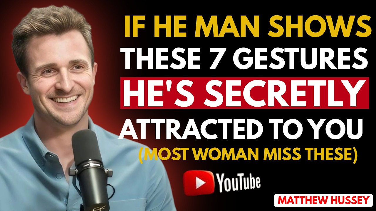 If a Man Shows These 7 Gestures – He’s Secretly Attracted To You (Most Women Miss This!) | Matthew