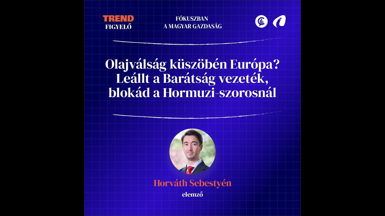 Olajválság küszöbén Európa? Leállt a Barátság vezeték, blokád a Hormuzi-szorosnál