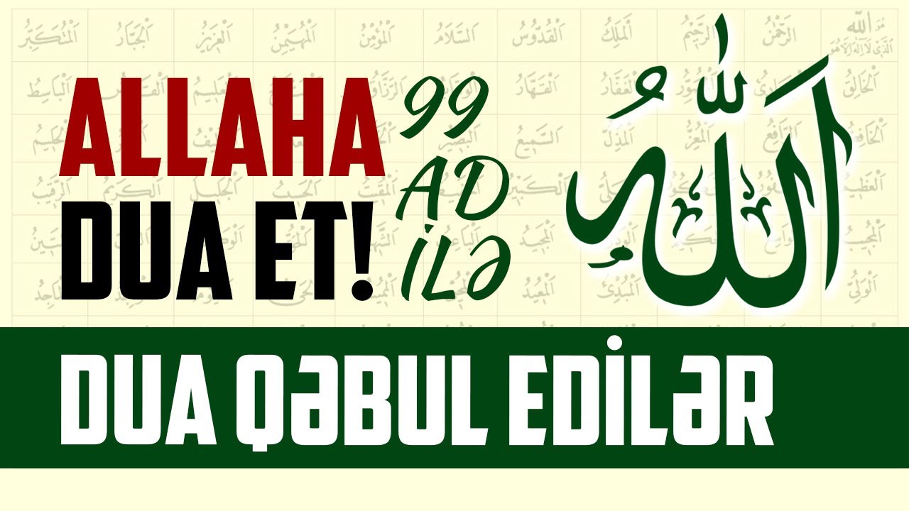 Allaha 99 adla dua et | Qəbul olunan dua #1 | tövbəzamanı ibadət