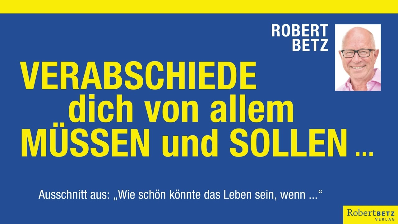 Verabschiede dich von allen MÜSSEN und SOLLEN