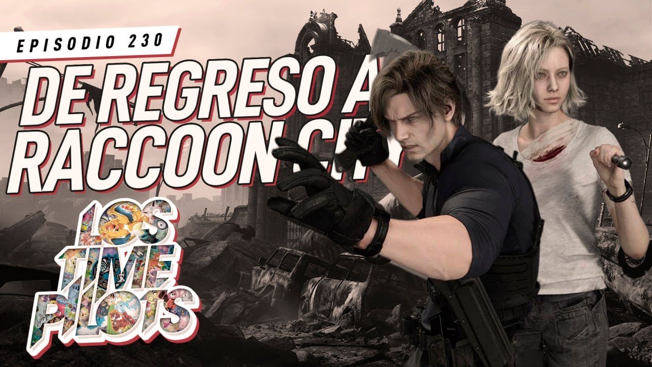 ¡De regreso a Raccoon City! - Los Time Pilots Ep 230