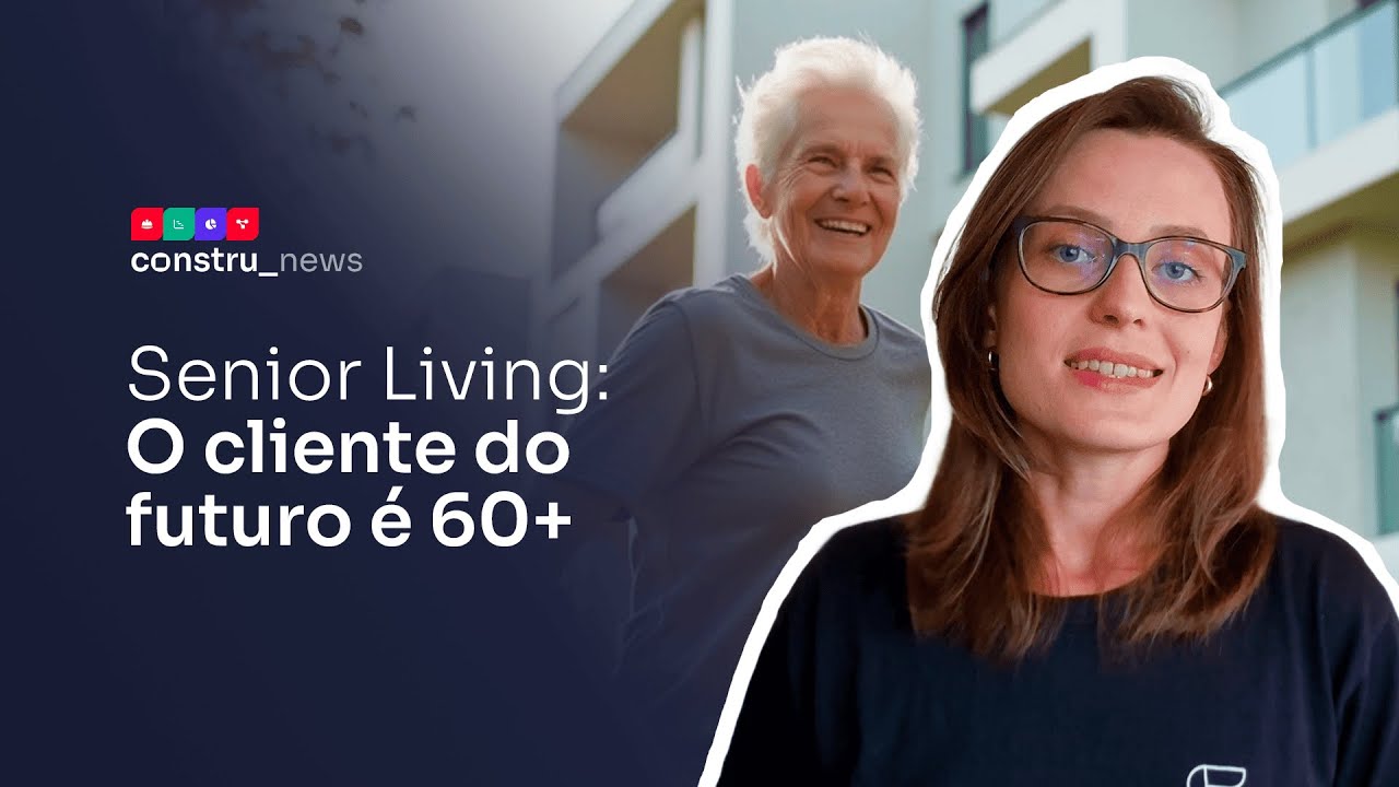 Senior Living: sua construtora est&aacute; preparada para o cliente 60+? [Tend&ecirc;ncia 2025]