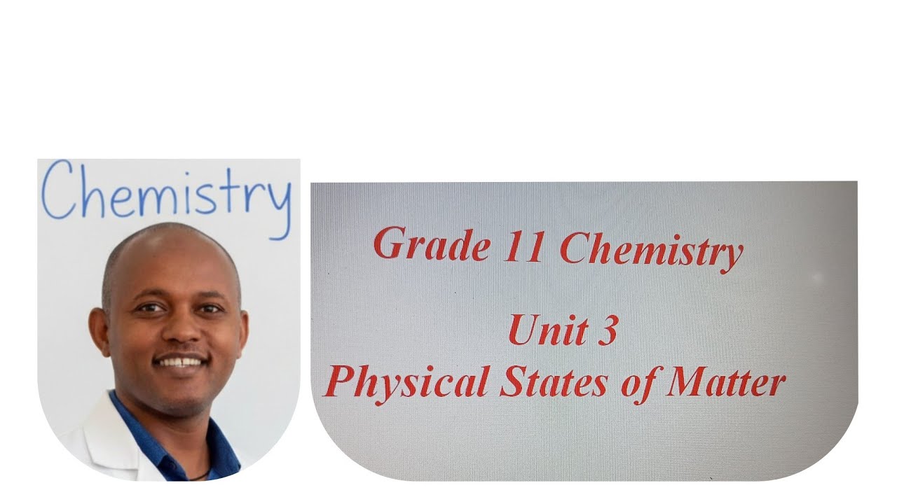Grade 11 Chemistry: Unit 3: Lesson -1 (Physical States of Matter)