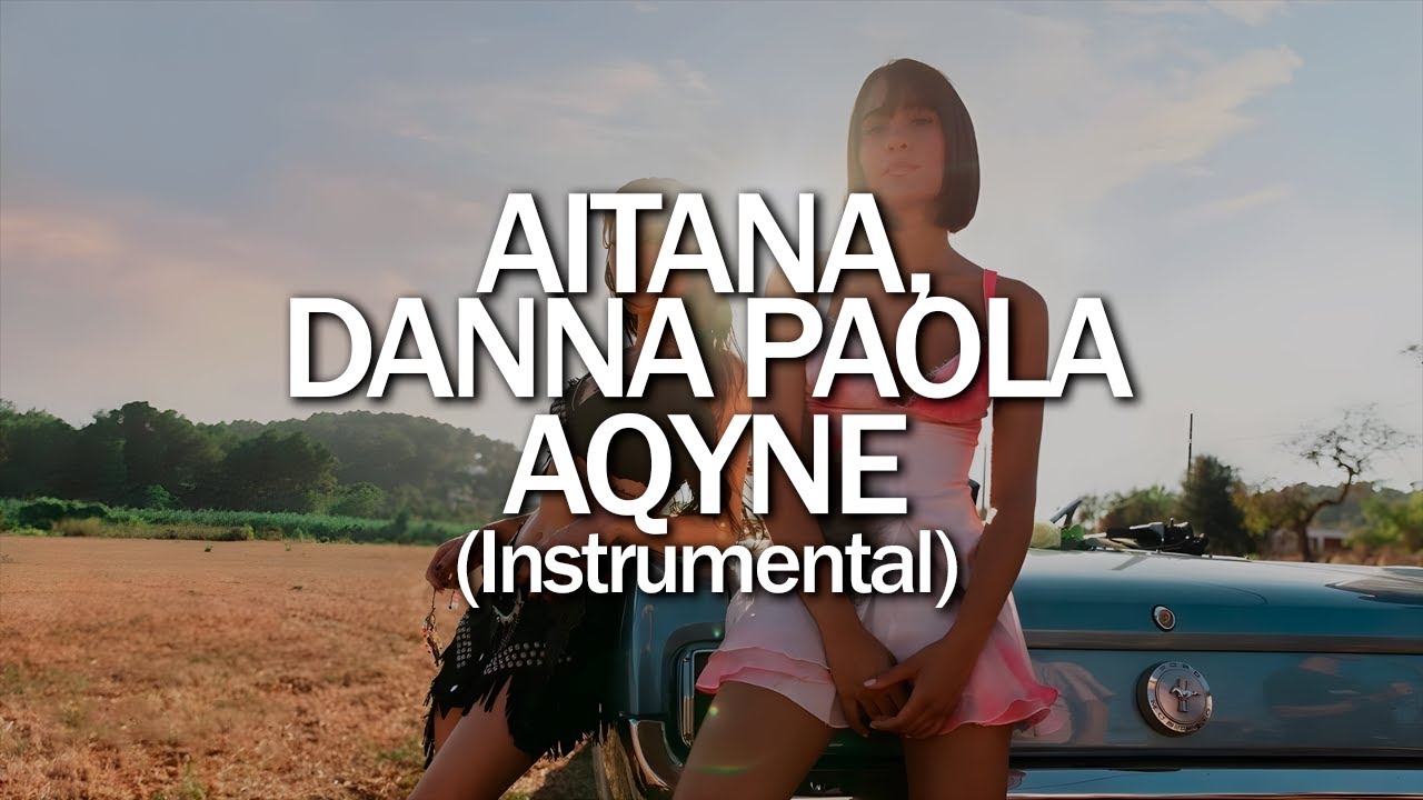 Aitana, Danna Paola - AQYNE (Instrumental)