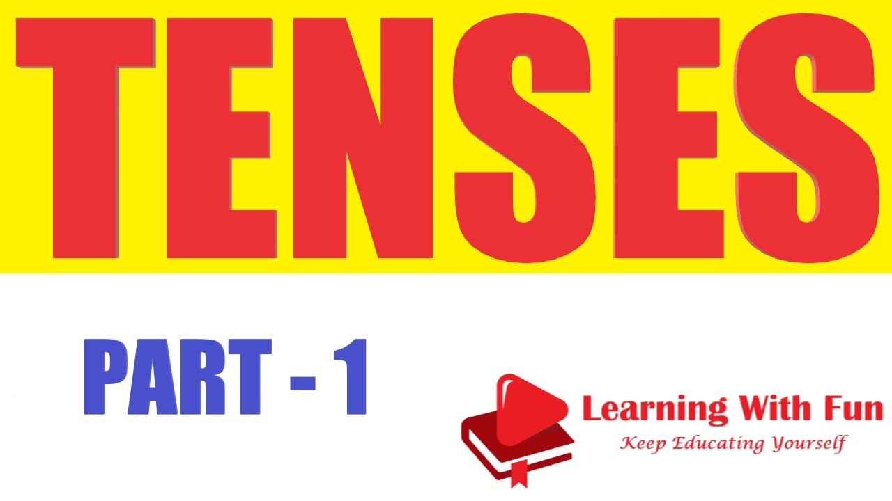Learn Tenses in English Grammar with Examples : Past Tense, Present Tense, Future Tense : Part - 1