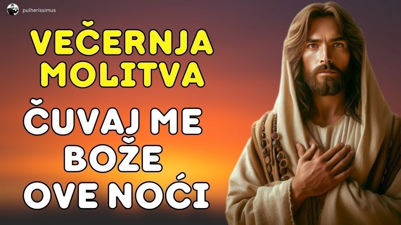VEČERNJA MOLITVA KOJA TI DAJE BOŽANSKU ZAŠTITU