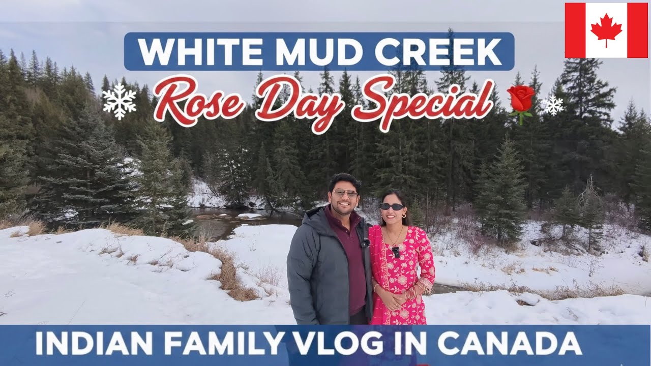 White Mud Creek Rose Day Special 🌹❄️ | Indian Family Vlog in Canada 🇨🇦