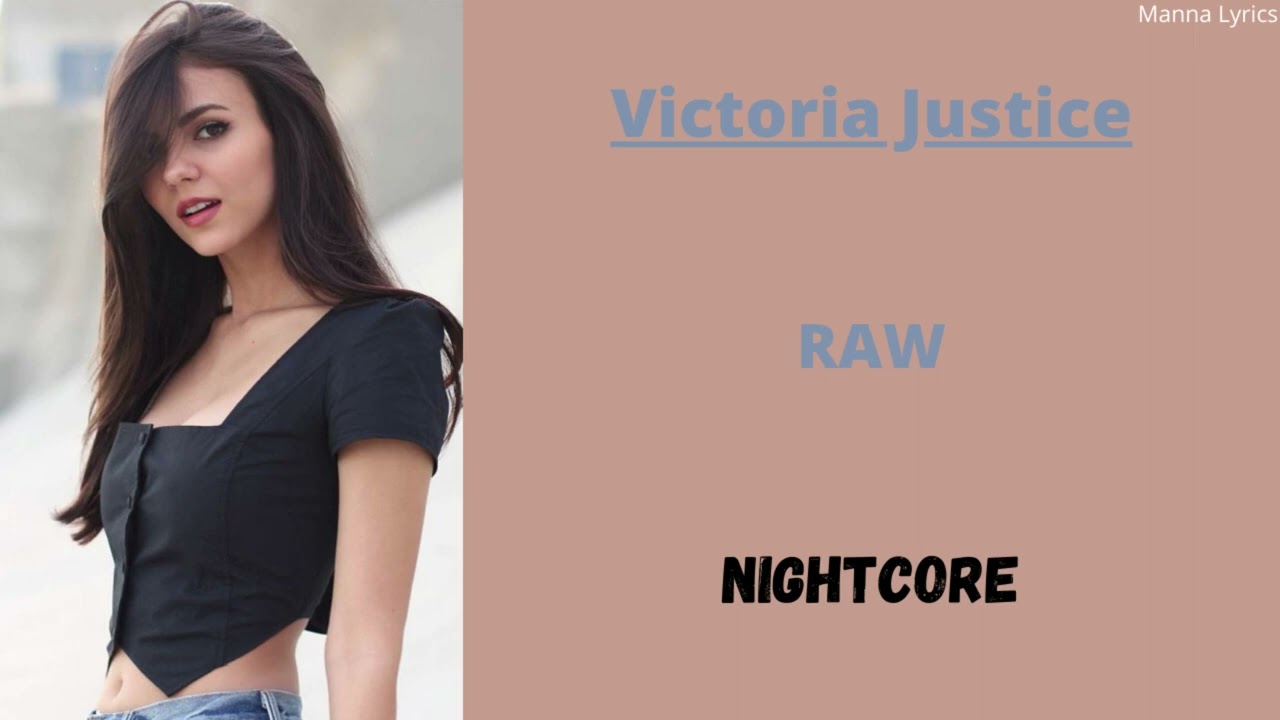 RAW ~ Victoria Justice (Nightcore)