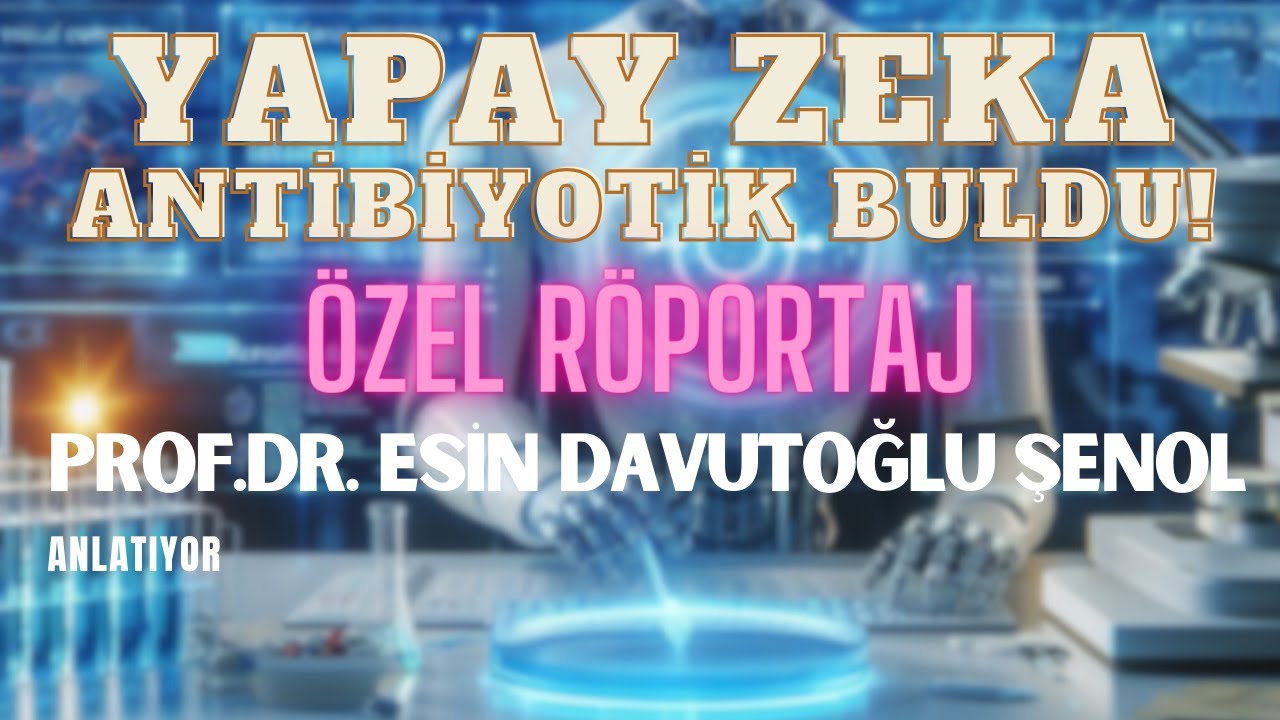 Yapay Zeka Çok Etkili Bir Antibiyotik Buldu! Özel Röportaj
