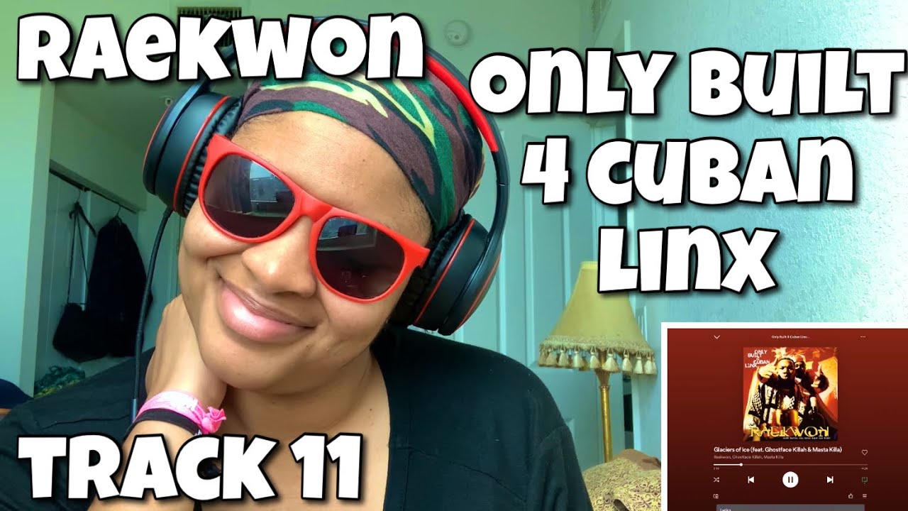 RAEKWON “ ONLY BUILT 4 CUBAN LINX ALBUM REACTION “ GLACIERS OF ICE “