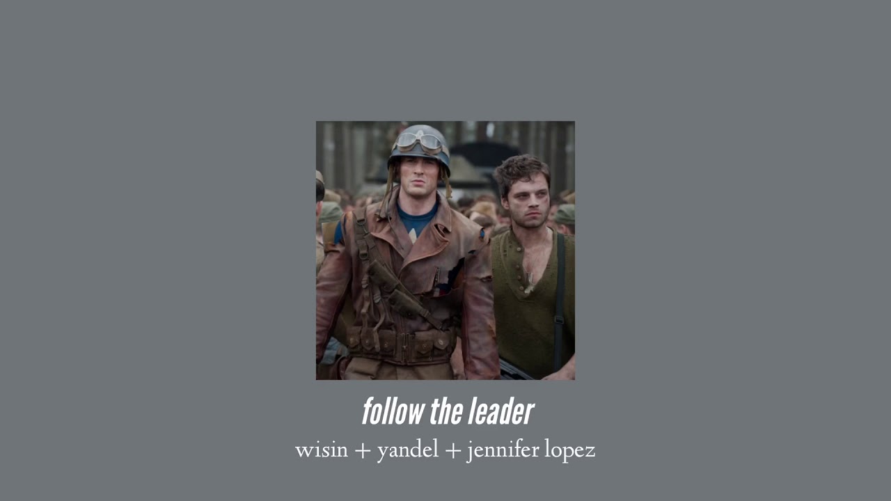 ( slowed down ) follow the leader