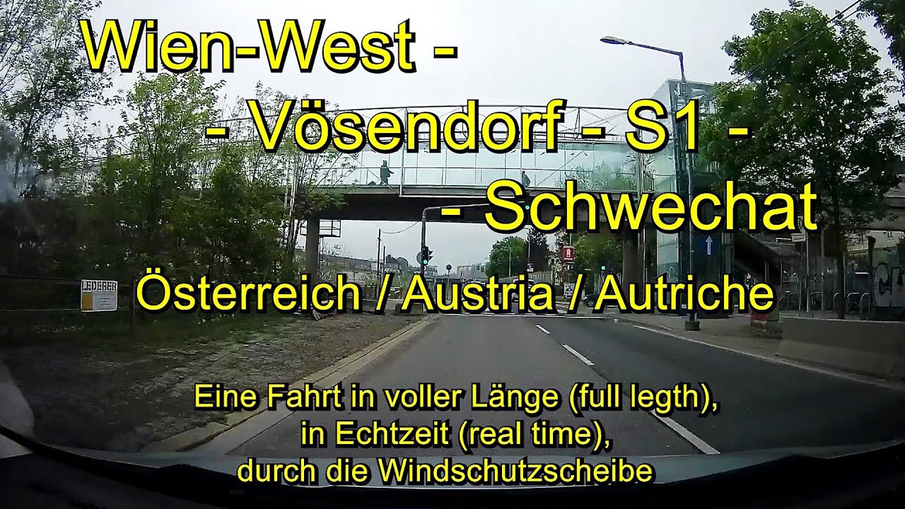 Wien-West – Vösendorf – S1 – Schwechat / Österreich – Komplett (Full length) / Echtzeit (Real time)