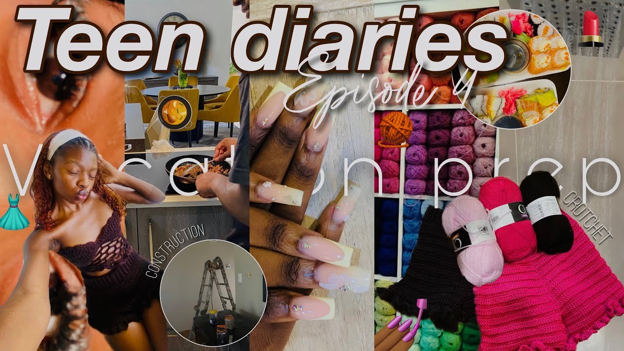 TEEN DIARIES EP 4 | vacation prep, crotchet projects, cooking, hair & nails, renovations | KhanuK 🇿🇦