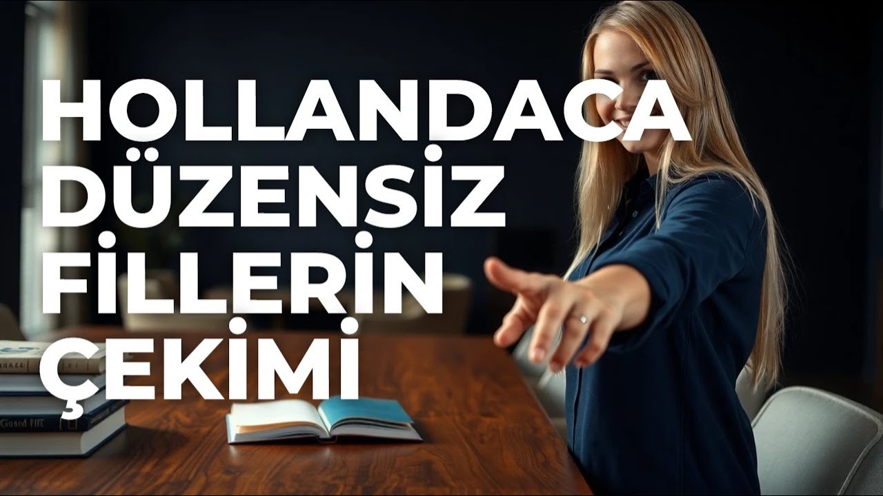 HOLLANDACA DÜZENSİZ FİLLERİN ÇEKİMİ 112 De meest gebruikte Onregelmatige werkwoorden