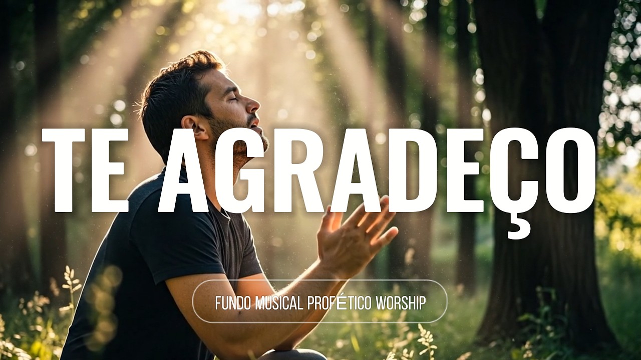 TE AGRADEÇO | Fundo Musical Profético Worship | #prophetic #oração #worshipmusic