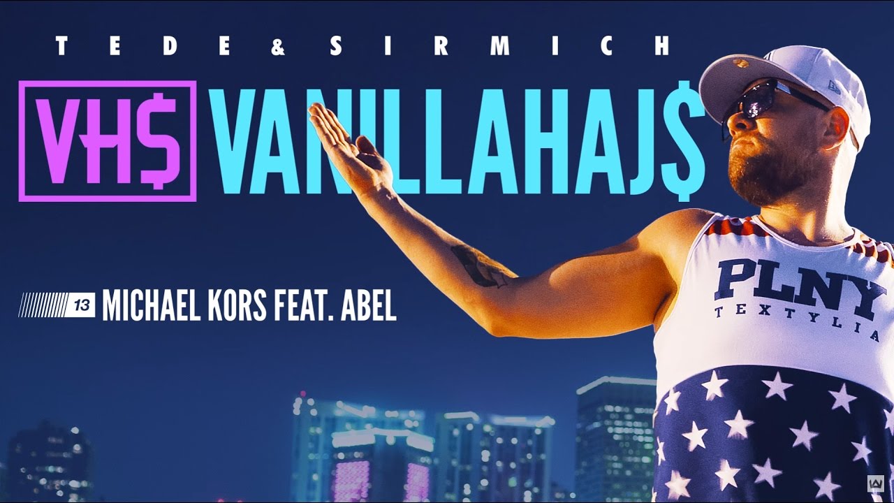 13. TEDE - MICHAEL KORS FEAT. ABEL prod. SIR MICH - VANILLAHAJS 2015