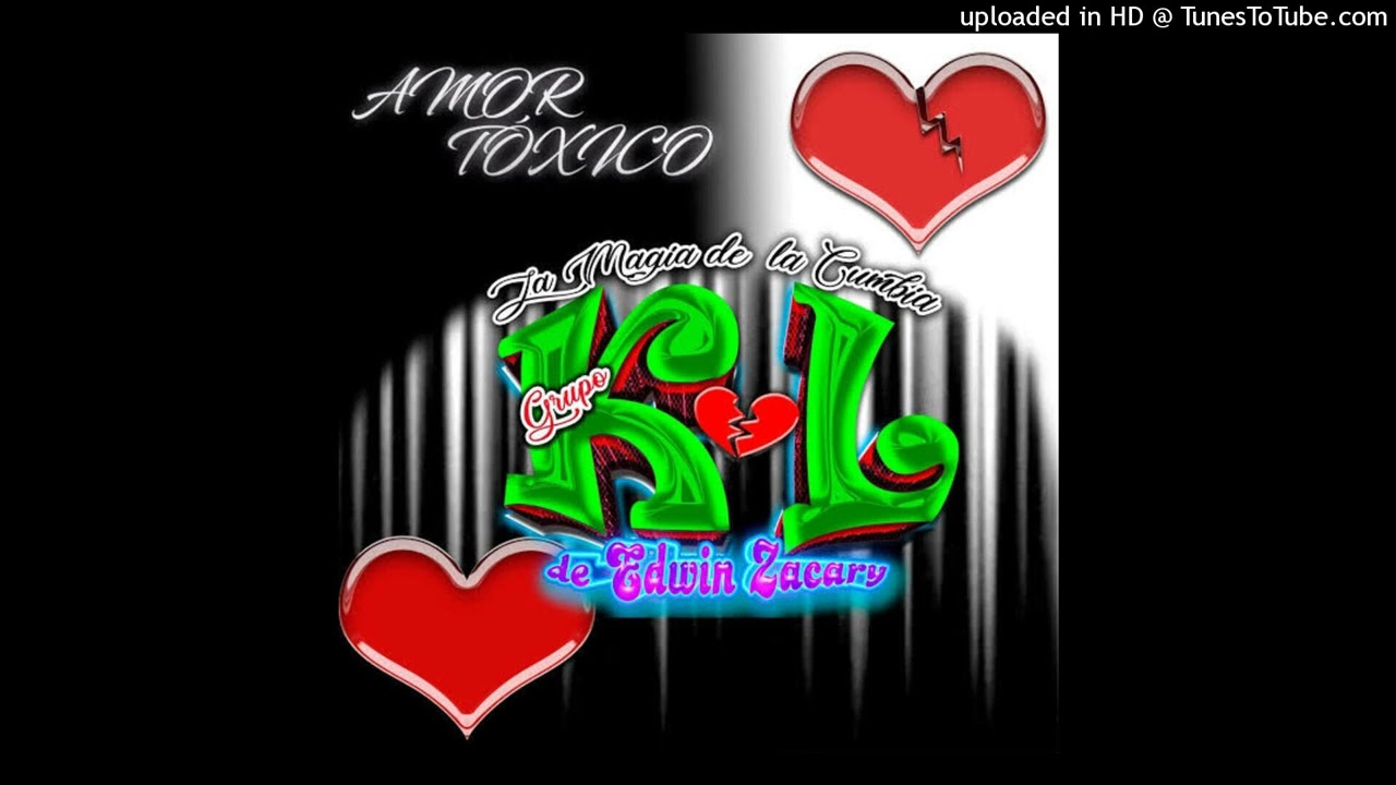 Grupo KL De Edwin Zacary - Amor T&oacute;xico (Audio)