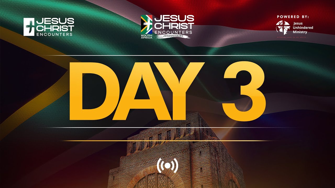 JESUS CHRIST ENCOUNTER JOHANNESBURG // DAY 3