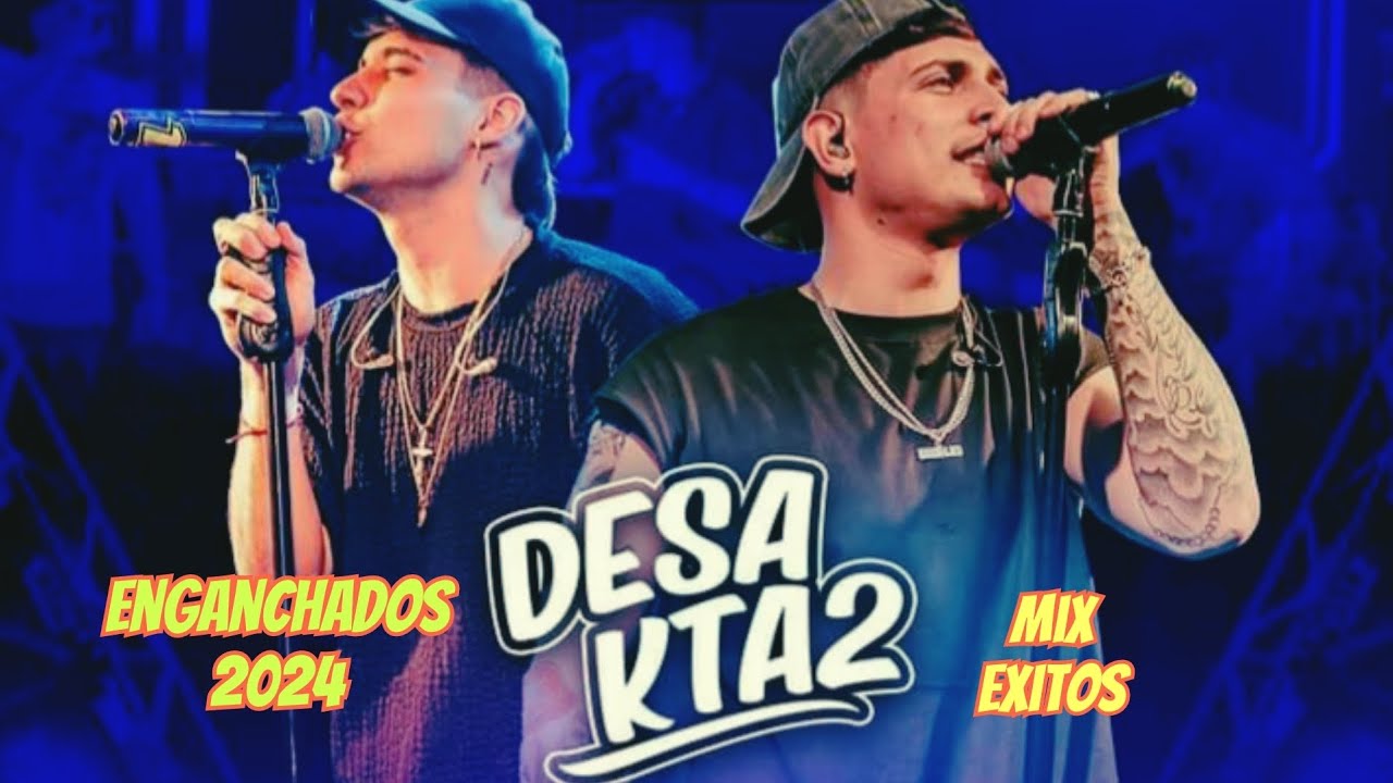 DESAKTA2 ENGANCHADOS | EXITOS 2024