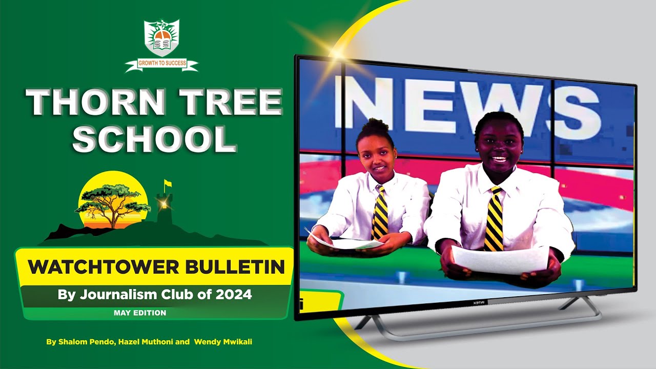 Thorn Tree School Watch Tower Bulletin - May Edition by Journalism Club of 2024