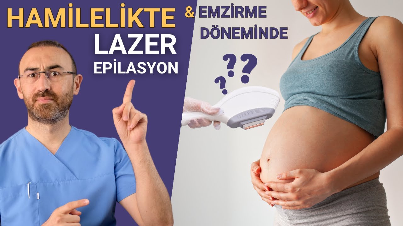 Hamilelikte ve Emzirme Sırasında Lazer Epilasyon