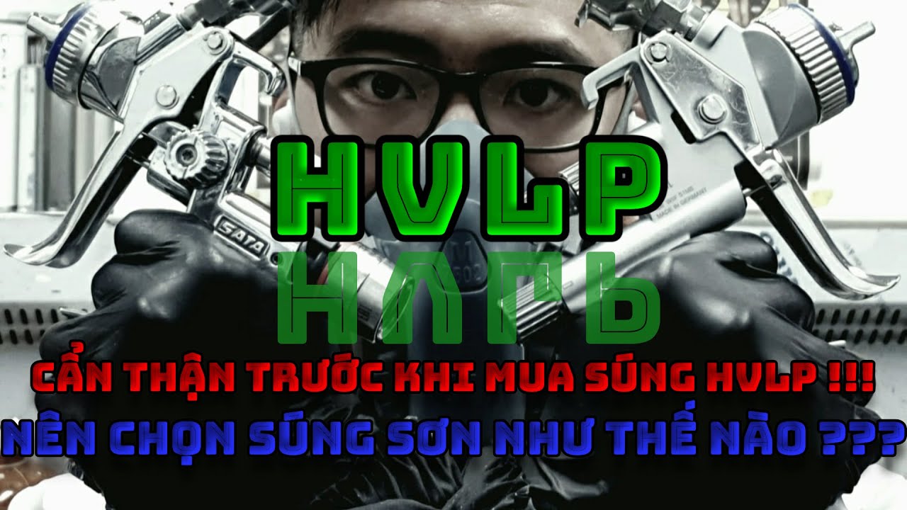 HLVP là gì ? CẨN THẬN TRƯỚC TRƯỚC KHI MUA SÚNG HVLP !!! | SƠN Ô TÔ | 2023 | 4K ULTRA HD