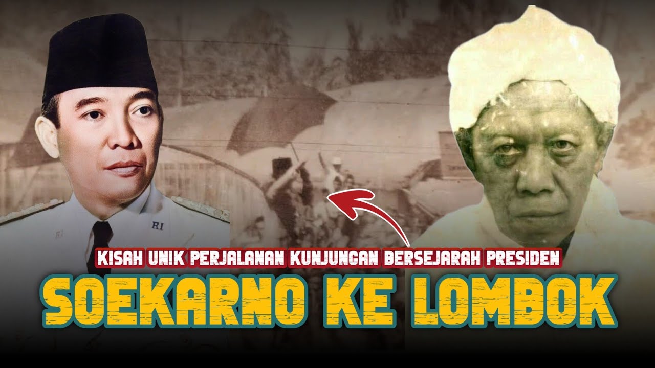 Sejarah Kunjungan Presiden Soekarno Ke Pulau Lombok Untuk Bertemu Dengan Para Ulama'