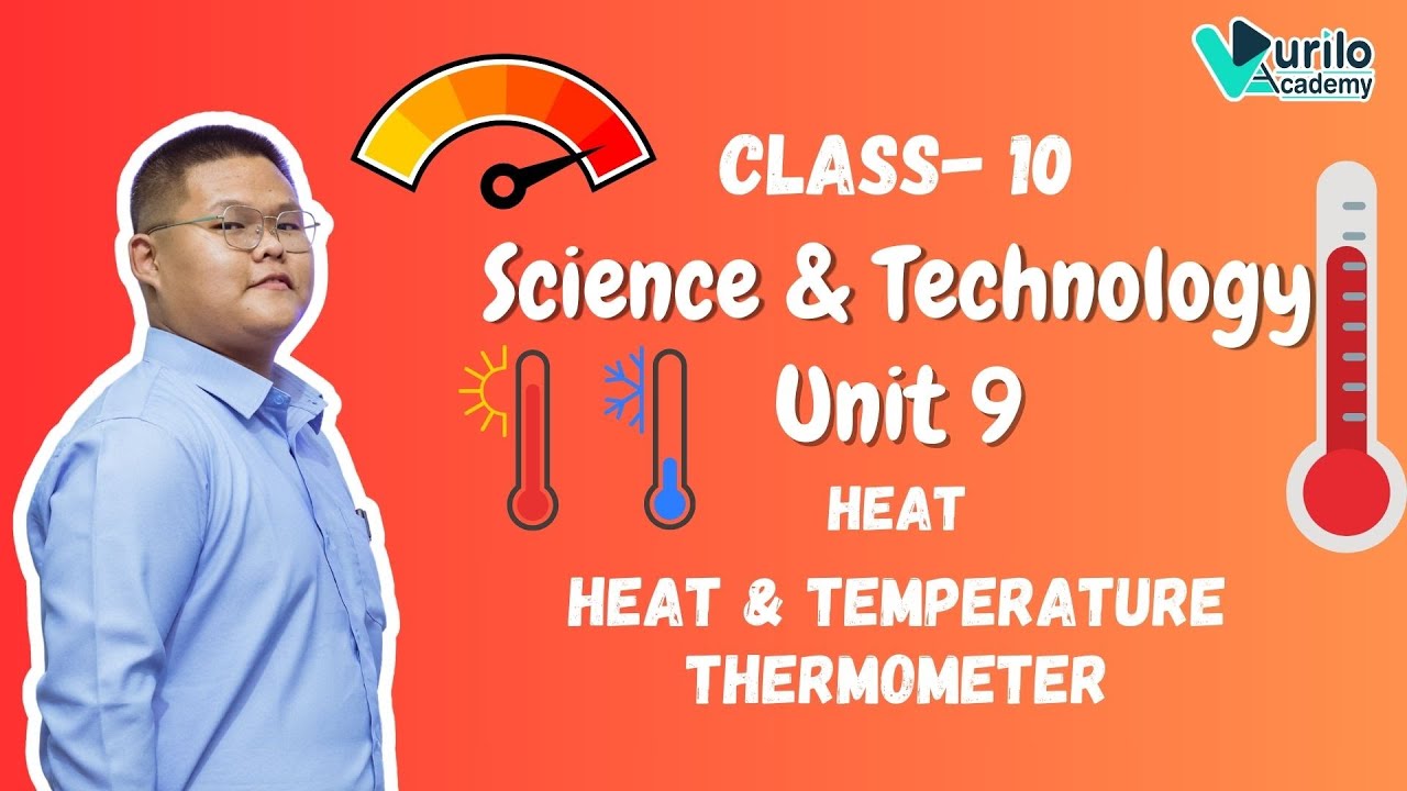 📖🔥Unit - 9 || Heat & Temperature : Thermometer   || Class 10 || Science & Technology || New Syllabus