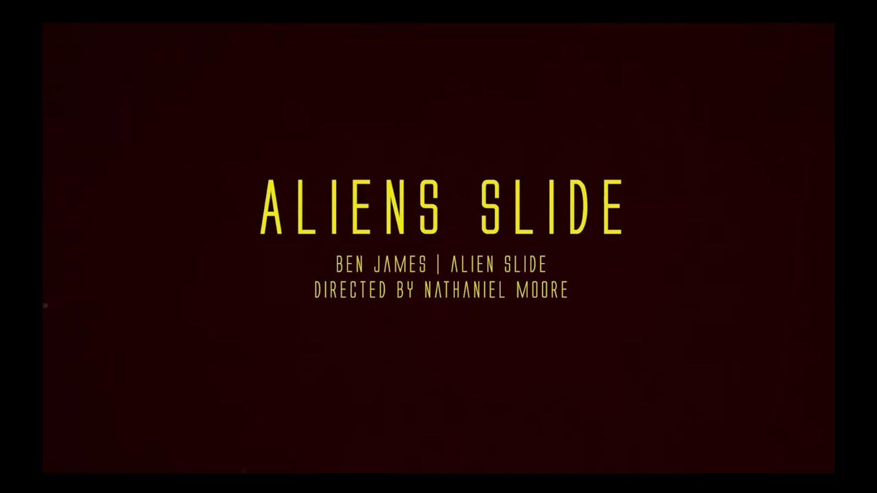 BEN JAMES - Aliens Slide (Official Music Video)
