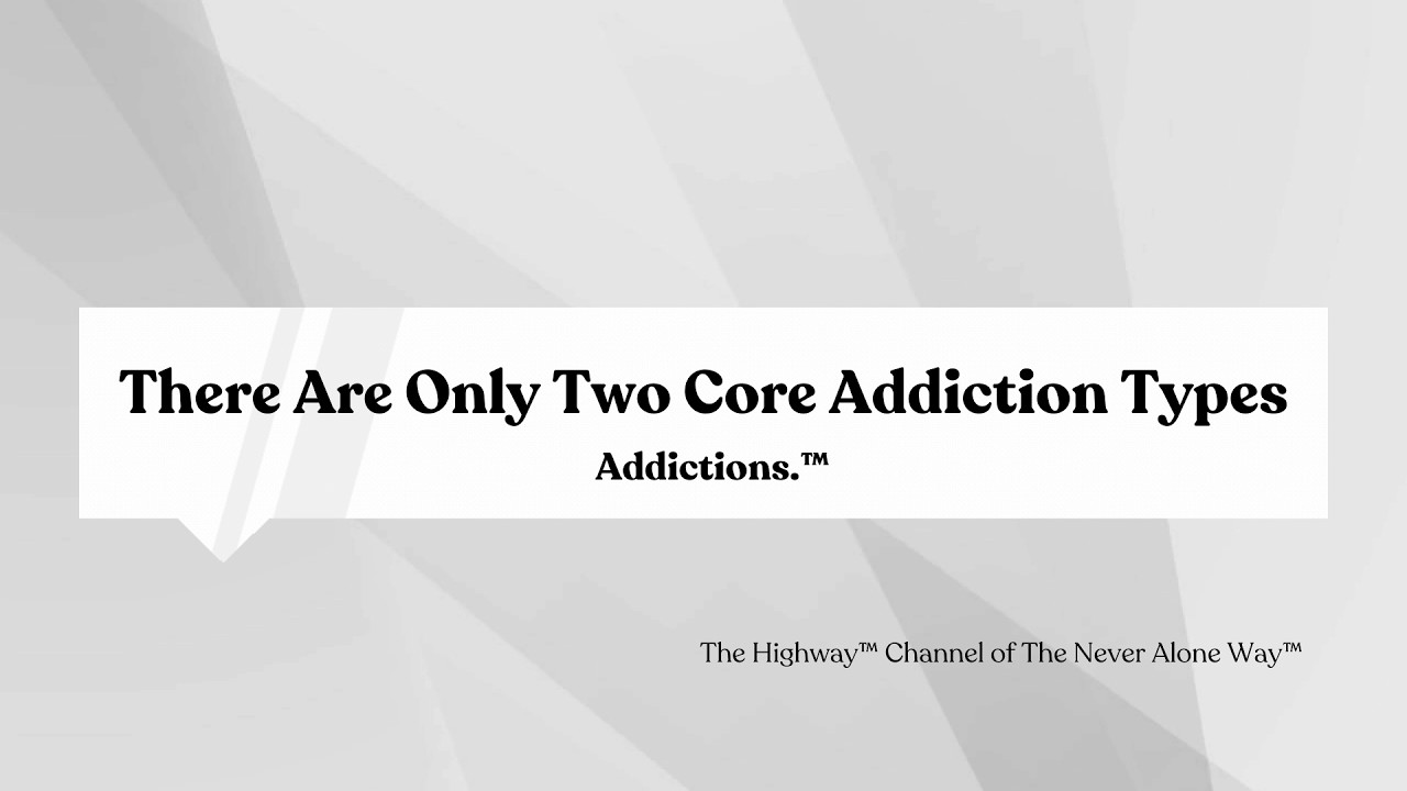 Addictions. - There Are Only Two Core Addiction Types