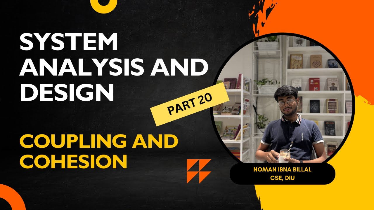 Coupling and Cohesion | Part 20 | System Analysis and Design | Brainy Boltu