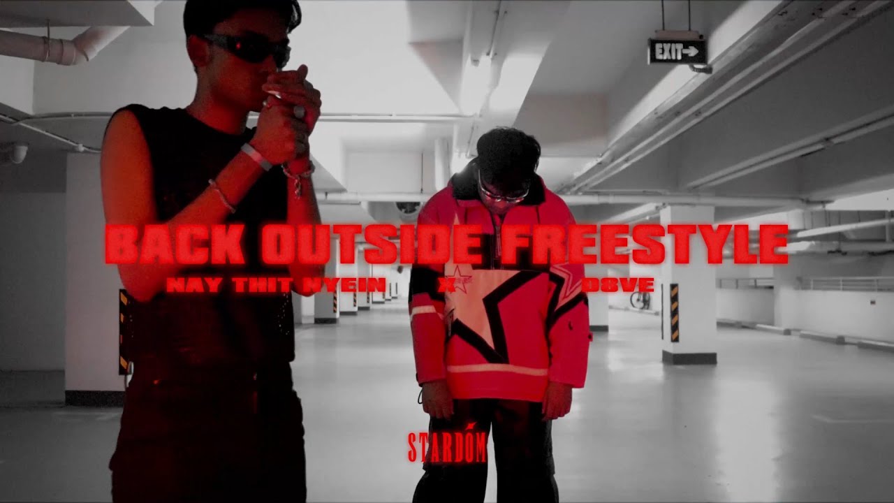 D8VE & Nay Thit Nyein - Back Outside Freestyle (Official Video)