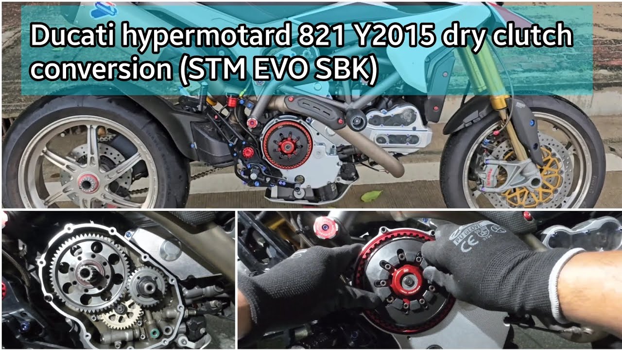 Ducati hypermotard 821 Y2015 dry clutch conversion (STM EVO SBK) 🇹🇭