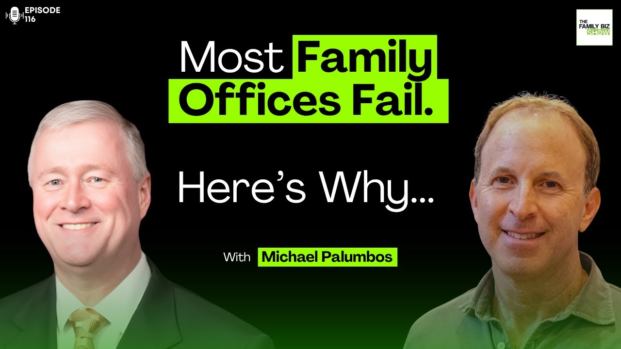 Building a Family Office That Lasts: Lessons in Wealth, Legacy & Leadership - Episode 116