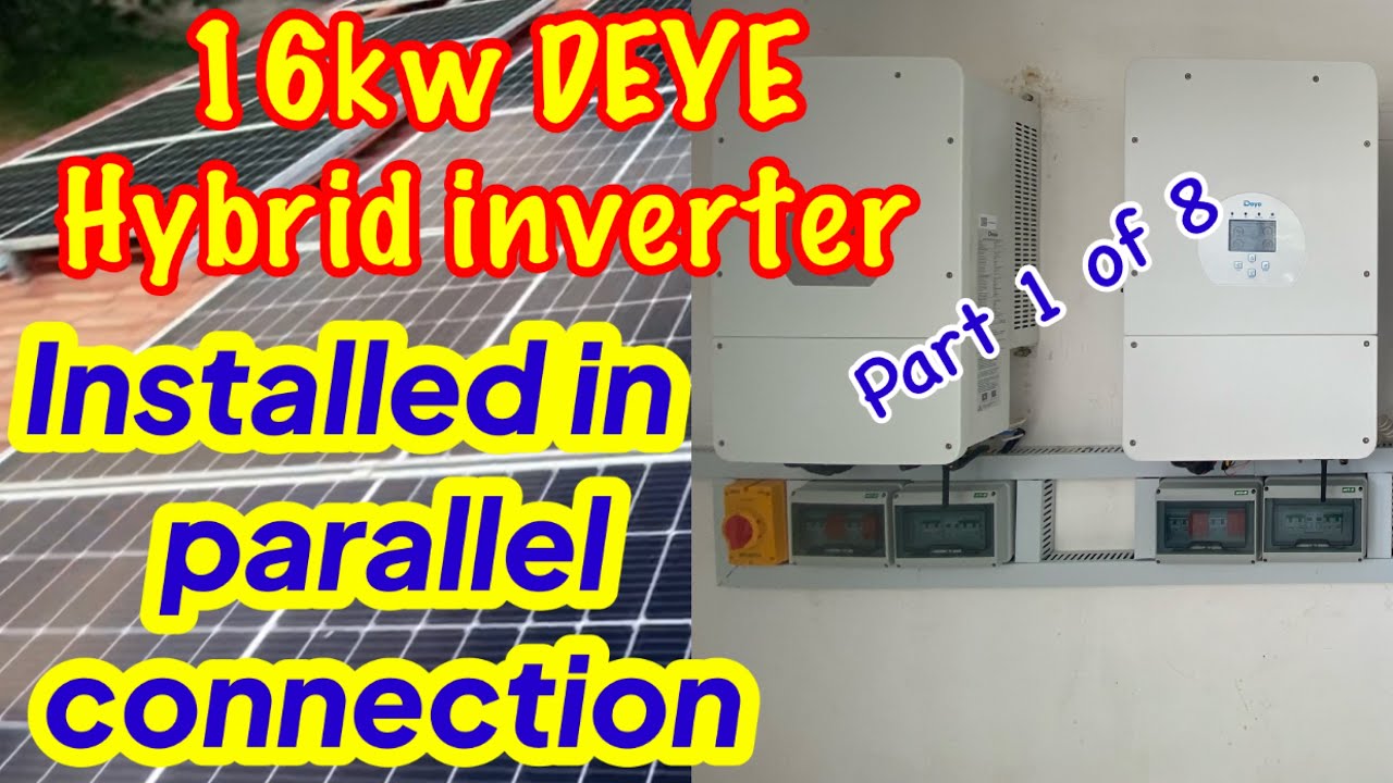 Part 1/8- How to install DEYE inverter parallel connection? 16kw HYBRID SOLAR POWER/20kwh Powerwall.