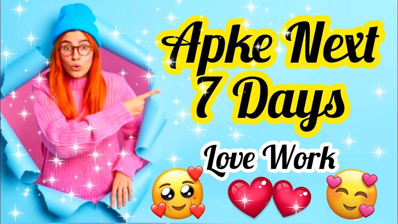 PICK CARD-AAP KE NEXT 7 DAYS KAISE HONGE- LOVE WORK- HOW YOUR NEXT 7 DAYS -MWT- اس کا احساسg