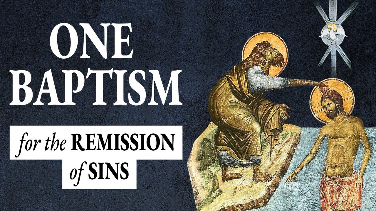 The Church and the One Baptism for the Remission of Sins